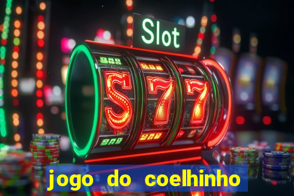 jogo do coelhinho de ganhar dinheiro