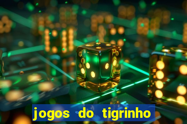 jogos do tigrinho que da bonus no cadastro