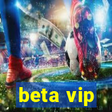 beta vip