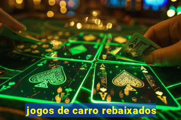 jogos de carro rebaixados