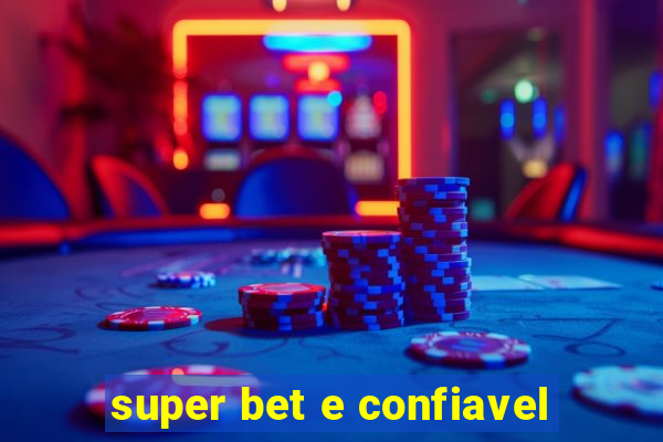 super bet e confiavel