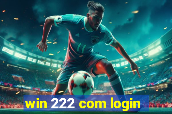 win 222 com login