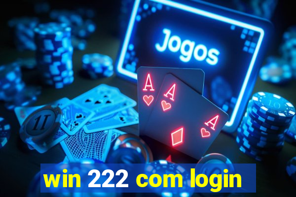 win 222 com login