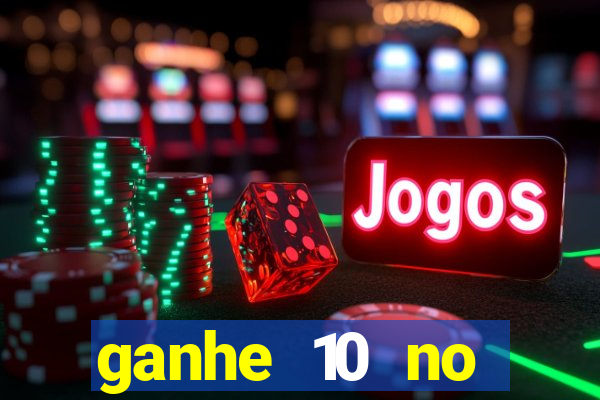 ganhe 10 no cadastro bet