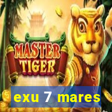 exu 7 mares