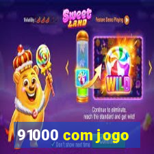 91000 com jogo