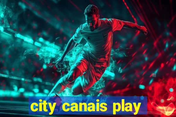 city canais play