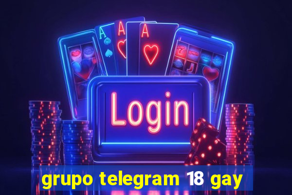 grupo telegram 18 gay