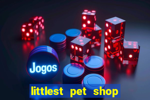 littlest pet shop jogo antigo baixar dinheiro infinito