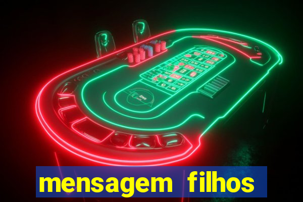 mensagem filhos herança do senhor