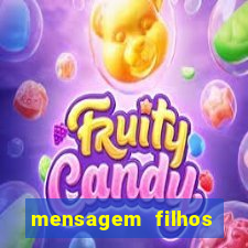 mensagem filhos herança do senhor