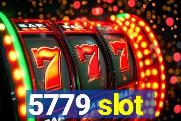 5779 slot