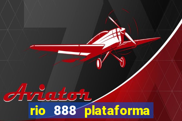 rio 888 plataforma de jogos