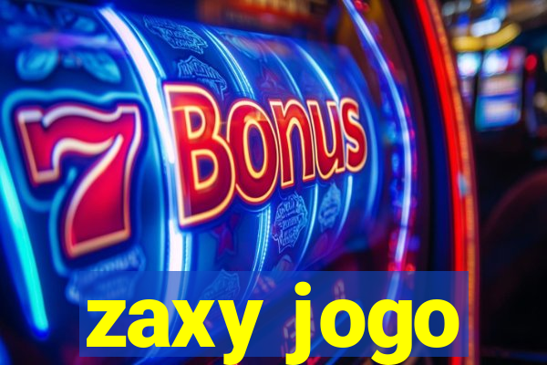 zaxy jogo