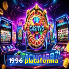 1996 plataforma