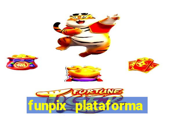 funpix plataforma de jogos