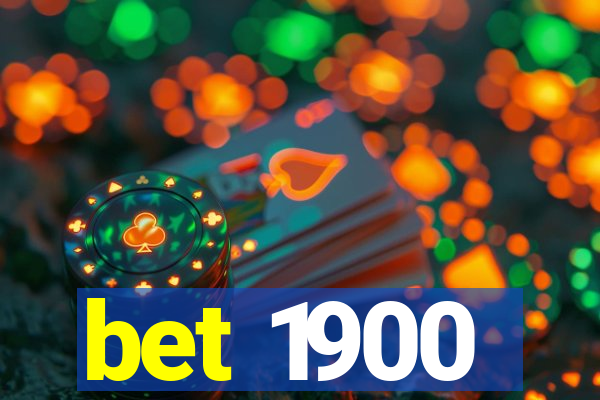 bet 1900