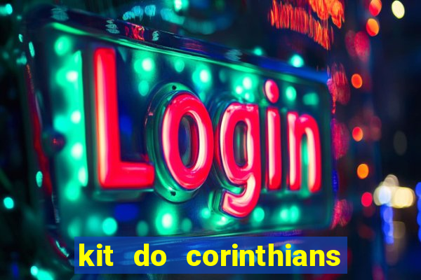 kit do corinthians dls 2021