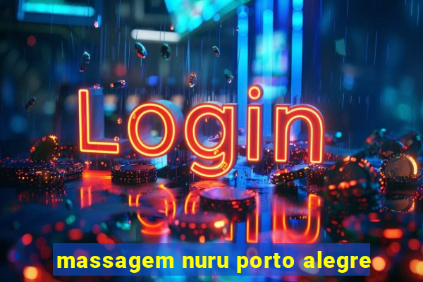 massagem nuru porto alegre