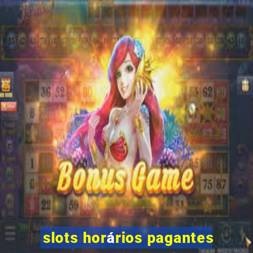 slots horários pagantes