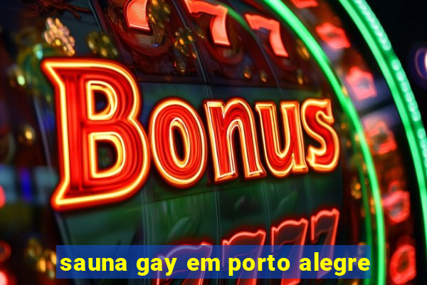 sauna gay em porto alegre