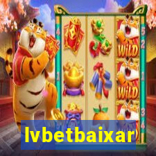 lvbetbaixar