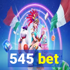 545 bet