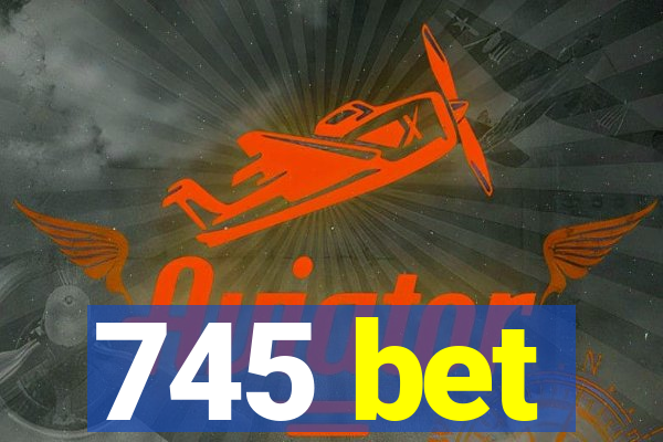 745 bet