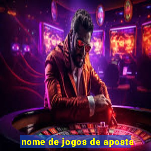 nome de jogos de aposta