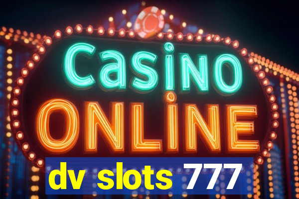 dv slots 777