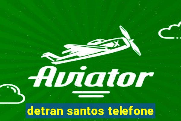 detran santos telefone