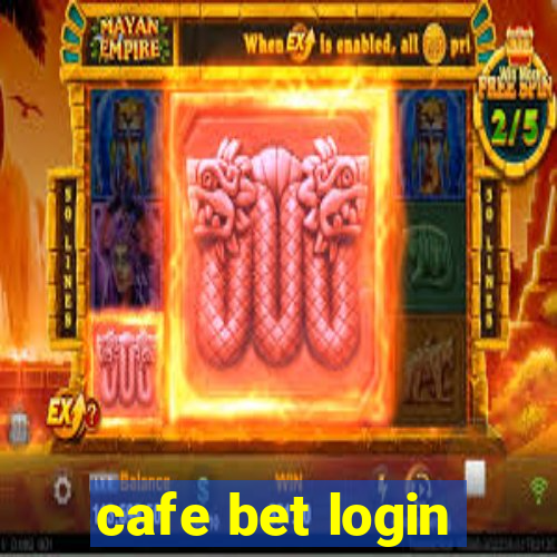 cafe bet login