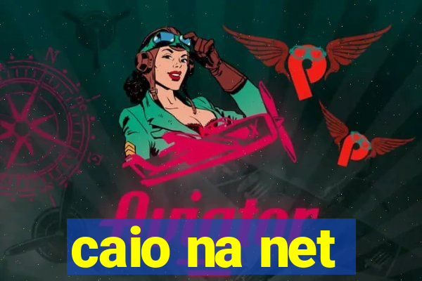 caio na net