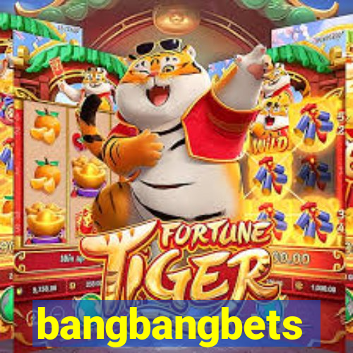 bangbangbets