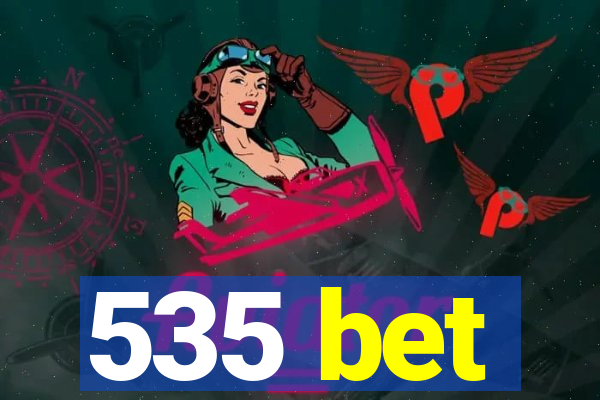 535 bet