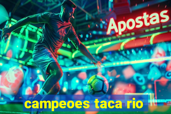 campeoes taca rio