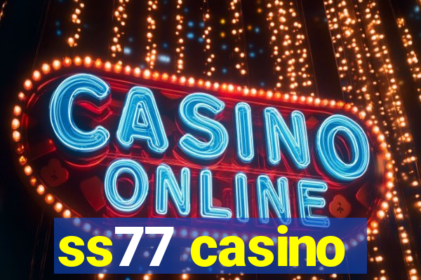 ss77 casino