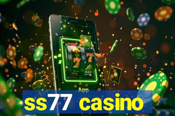 ss77 casino