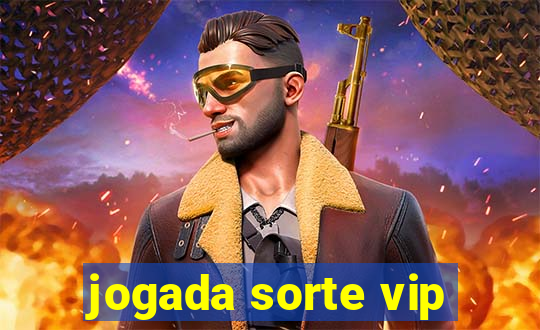 jogada sorte vip