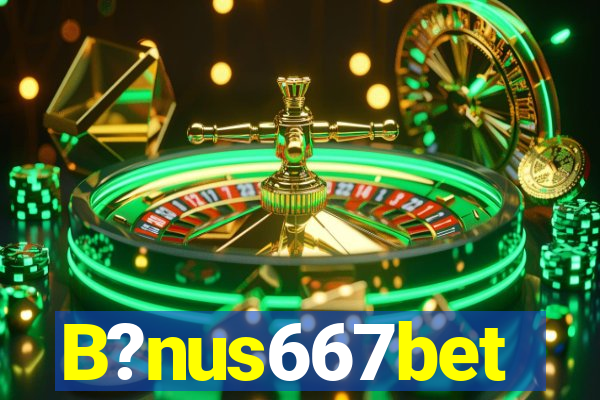 B?nus667bet