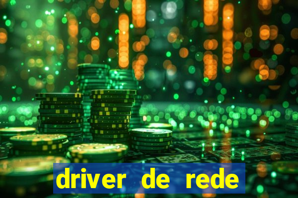 driver de rede windows 7 32 bits