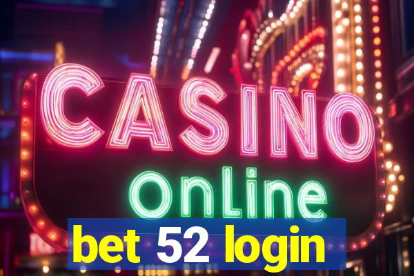 bet 52 login