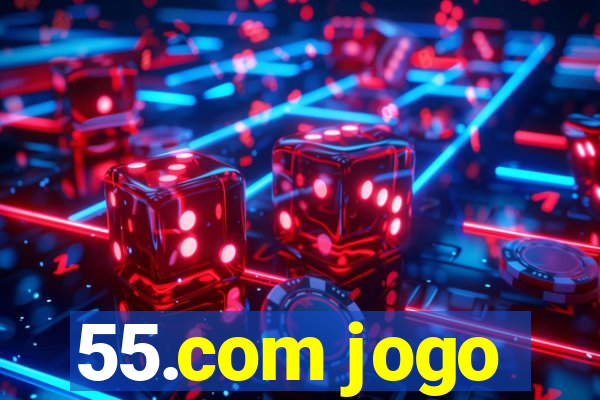 55.com jogo