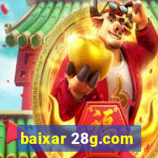 baixar 28g.com