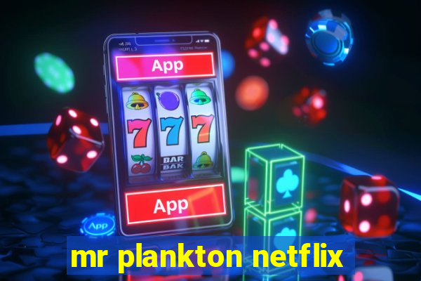 mr plankton netflix