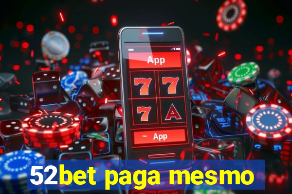 52bet paga mesmo