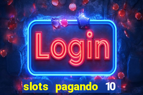 slots pagando 10 no cadastro facebook