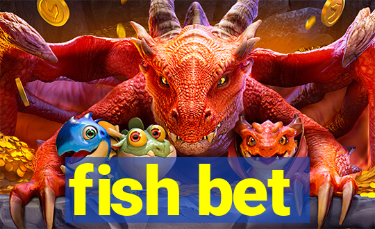 fish bet