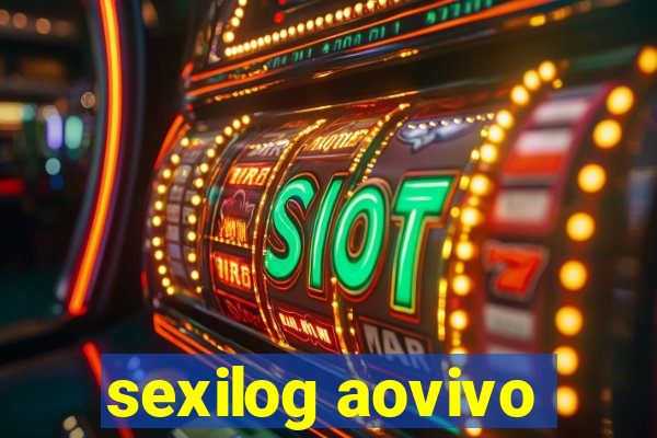 sexilog aovivo