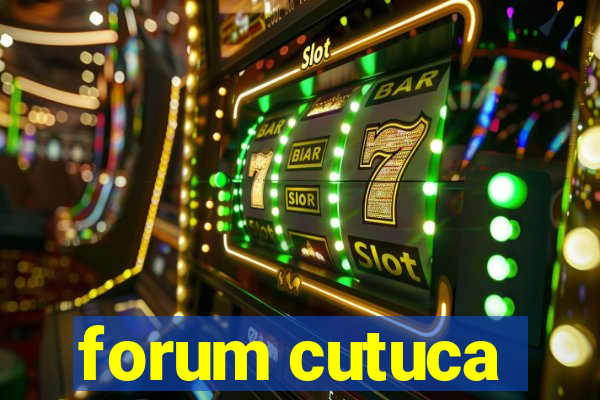 forum cutuca